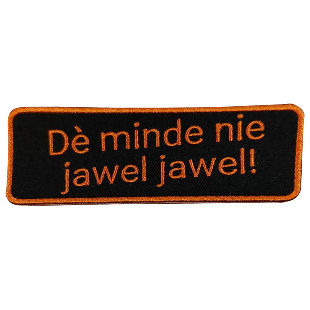 Strijkembleem Dè Minde Nie, Jawel Jawel