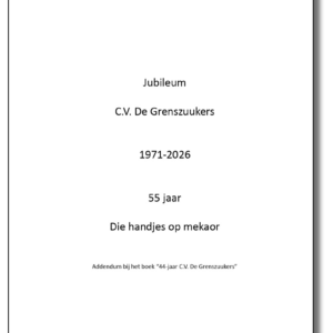 11 jaar aanvulling (Addendum) op boek 44 Jaar C.V. De Grenszuukers